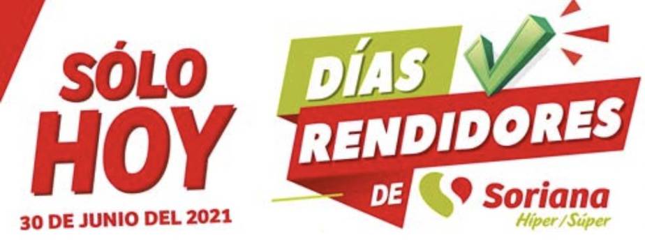 Soriana Días Rendidores 30 de Junio 2021.
